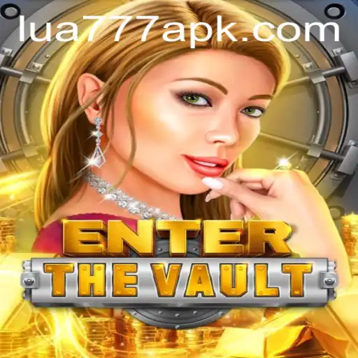 EntertheVault: A Deep Dive into the World of Lua777JILI